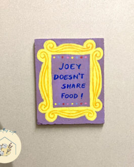 ‘Joey Doesn’t Share Food’ Magnet