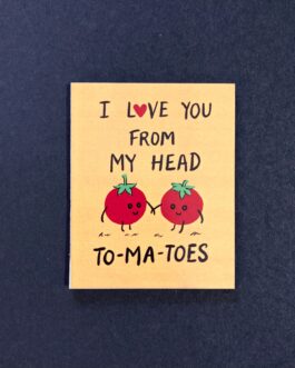 Love you from my head To-Ma-Toes
